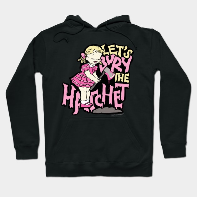 Let's Bury the Hatchet Hoodie by awfullyadorable